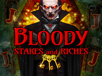 Bloody Stakes and Riches